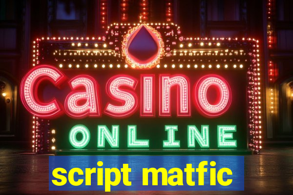 script matfic